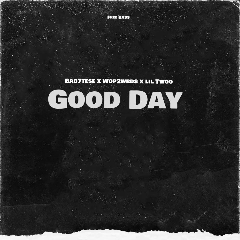 Good Day (feat. Wop2wrds, Bab7tese & Li 2) (Explicit)