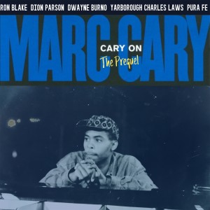 อัลบัม Cary on (The Prequel) ศิลปิน Marc Cary
