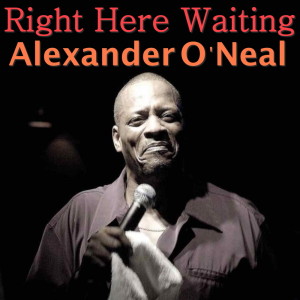收聽Alexander O'Neal的Right Here Waiting歌詞歌曲