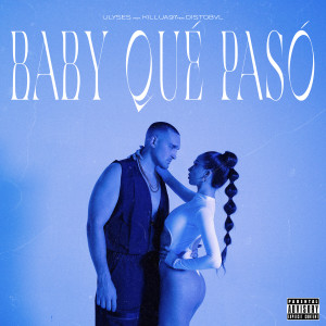 收聽Ulyses的Baby Qué Pasó (Explicit)歌詞歌曲