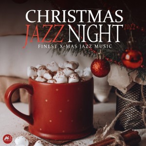 Album Christmas Jazz Night 2022: Finest X-Mas Smooth Jazz Music oleh M-Sol Records