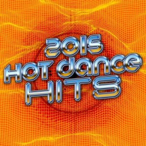 2015 Hot Dance Hits