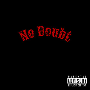 Listen to No Doubt (Explicit) song with lyrics from Doughboy Tony