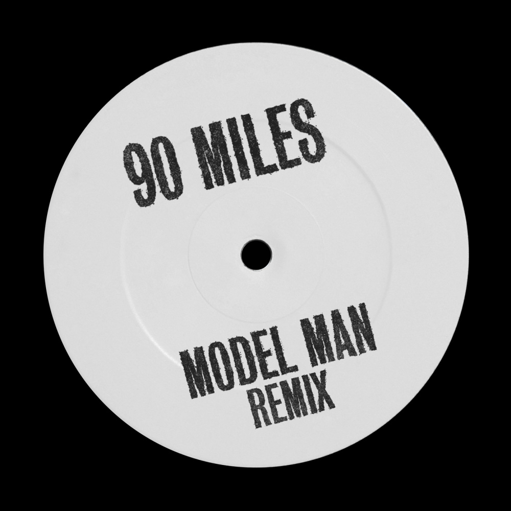 90 Miles (Model Man Remix)