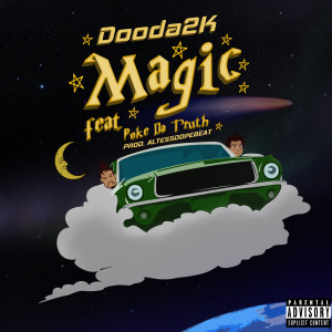 Dengarkan lagu Magic (Explicit) nyanyian Dooda2k dengan lirik