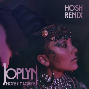 ดาวน์โหลดและฟังเพลง Money Machine (HOSH Remix) พร้อมเนื้อเพลงจาก Joplyn