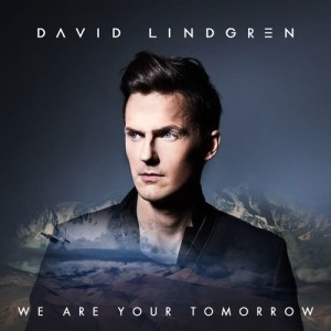 อัลบัม We Are Your Tomorrow ศิลปิน David Lindgren