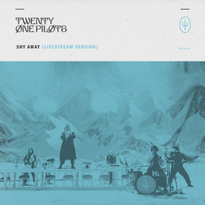 ดาวน์โหลดและฟังเพลง Shy Away (Livestream Version) พร้อมเนื้อเพลงจาก Twenty One Pilots