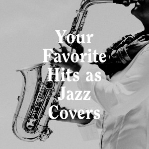 Album Your Favorite Hits as Jazz Covers oleh Minimal Lounge
