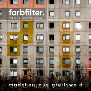 收聽farbfilter.的Mädchen aus Greifswald (Radio Edit)歌詞歌曲