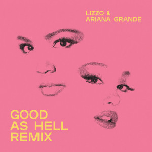 Good as Hell (feat. Ariana Grande) [Remix]