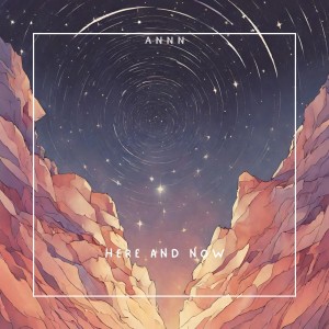 Listen to Here and Now song with lyrics from AnnN