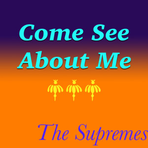 收聽The Supremes的Come See About Me歌詞歌曲