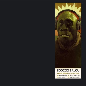 Listen to Take It Slow (Seiji Remix) song with lyrics from Boozoo Bajou