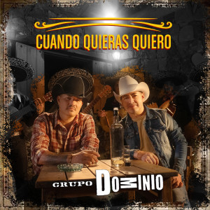 收聽Grupo Dominio的Cuando Quieras Quiero歌詞歌曲