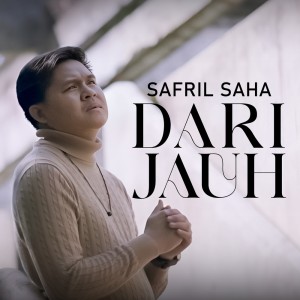 Listen to Dari Jauh song with lyrics from Safril Saha