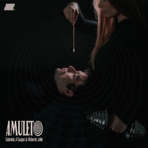 Listen to Amuleto song with lyrics from Gabriele Il Guapo