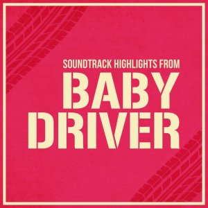 อัลบัม Baby Driver - Soundtrack Highlights ศิลปิน Various Artists