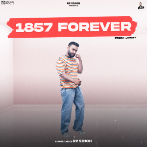 收听RP Singh的1857 Forever (From "Jimmy")歌词歌曲