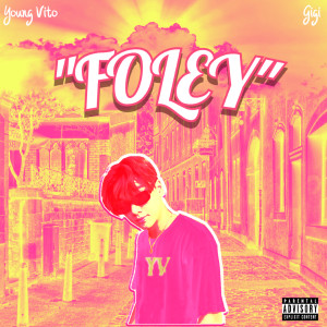 Listen to FOLEY (Explicit) song with lyrics from Young Vito
