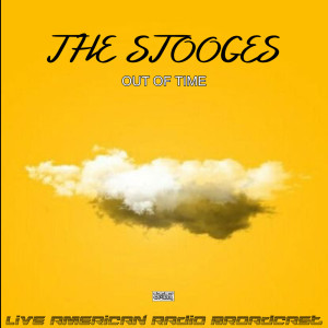 The Stooges的专辑Out Of Time (Live)