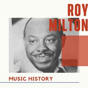 Album Roy Milton - Music History oleh Roy Milton