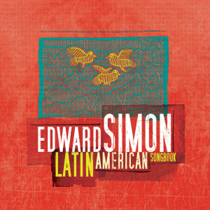 Edward Simon的專輯Latin American Songbook