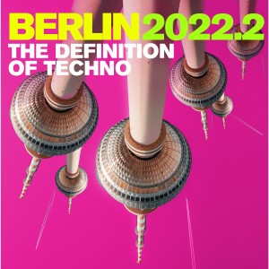 Various Artists的專輯Berlin 2022.2 - The Definition of Techno