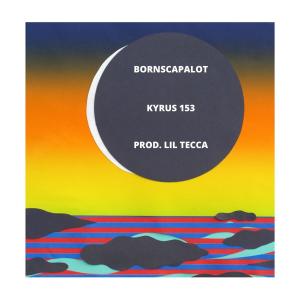 收聽BornsCapalot的KYRUS 153 (Explicit)歌詞歌曲