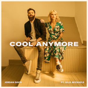 ดาวน์โหลดและฟังเพลง Cool Anymore (feat. Julia Michaels) พร้อมเนื้อเพลงจาก Jordan Davis