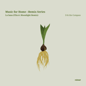 Album La luna (Flica's Moonlight Remix) oleh D & the Compass