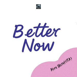 Listen to Better Now (Radio Edit) song with lyrics from Alex Blond (ITA)