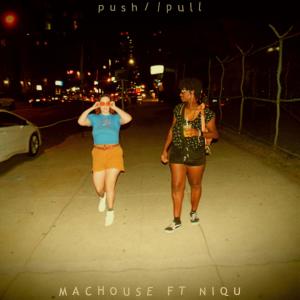 อัลบัม Push//Pull (feat. NIQU) ศิลปิน MACHOUSE