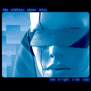 ดาวน์โหลดและฟังเพลง The Bright Side พร้อมเนื้อเพลงจาก The Aimless Never Miss