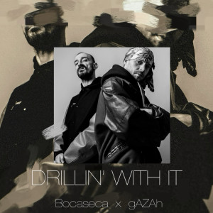 Listen to Drillin' with it (Explicit) song with lyrics from Bocaseca