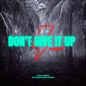 Paola Peroni的專輯Don't Give It Up Tonight