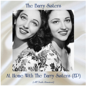 At Home With The Barry Sisters (EP) (All Tracks Remastered)