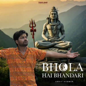 收聽Ankit Kumar的Bhola Hai Bhandari歌詞歌曲