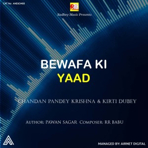 Listen to Bewafa Ki Yaad song with lyrics from Chandan Pandey Krishna