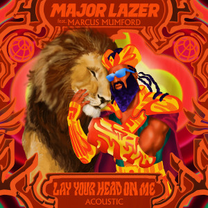 อัลบัม Lay Your Head On Me (Acoustic) ศิลปิน Major Lazer