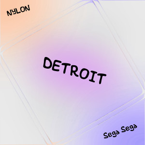 Listen to Detroit (Explicit) song with lyrics from Nylon