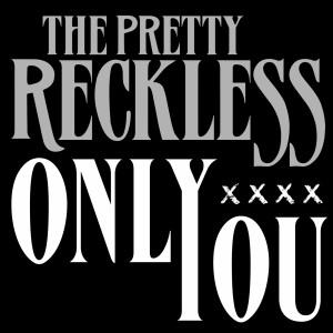 ดาวน์โหลดและฟังเพลง Only You พร้อมเนื้อเพลงจาก The Pretty Reckless