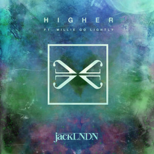 收聽JackLNDN的Higher歌詞歌曲