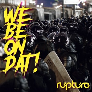 Album We Be on Dat! oleh rupture