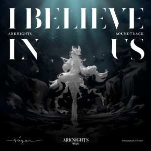 Listen to I Believe In Us (Arknights Soundtrack) song with lyrics from Reigan