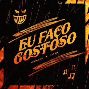 收聽Mano DJ的EU FAÇO GOSTOSO (Explicit)歌詞歌曲