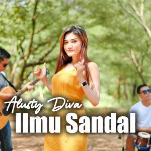 Listen to Ilmu Sandal song with lyrics from Alusty Diva