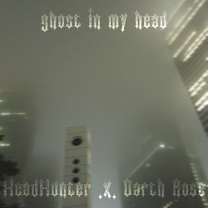 Album Ghost in My Head from Headhunter