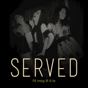 收聽SERVED的Få meg til å le歌詞歌曲