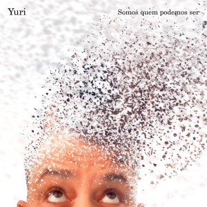 อัลบัม Somos Quem Podemos Ser ศิลปิน Yuri